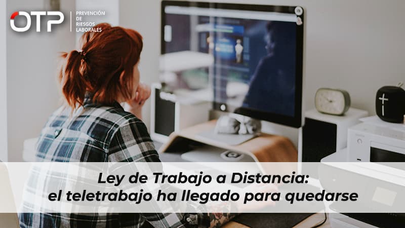 Ley de Trabajo a Distancia: el teletrabajo ha llegado para quedarse